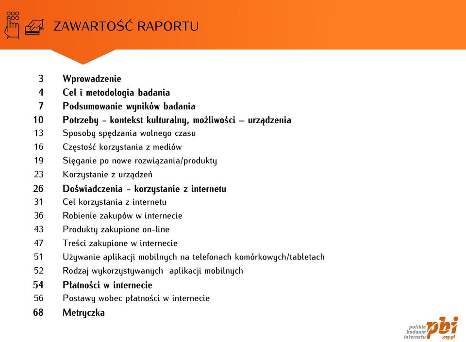 internetu 31 Cel korzystania z internetu 36 Robienie zakupów w internecie 43 Produkty zakupione on-line 47 Treści zakupione w internecie 51 Używanie aplikacji