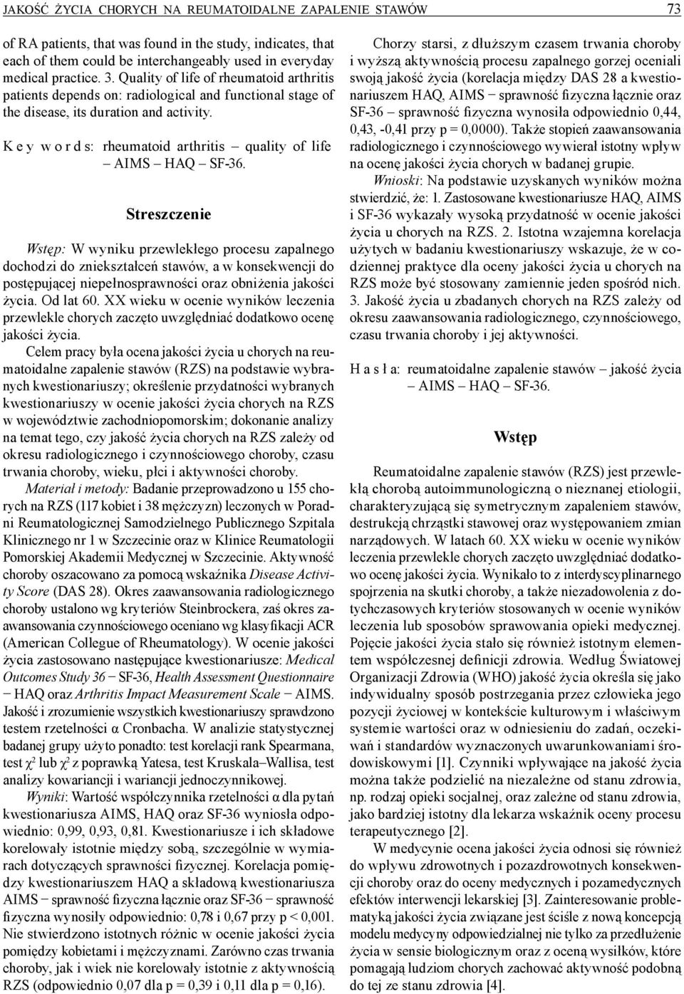 K e y w o r d s: rheumatoid arthritis quality of life AIMS HAQ SF-36.