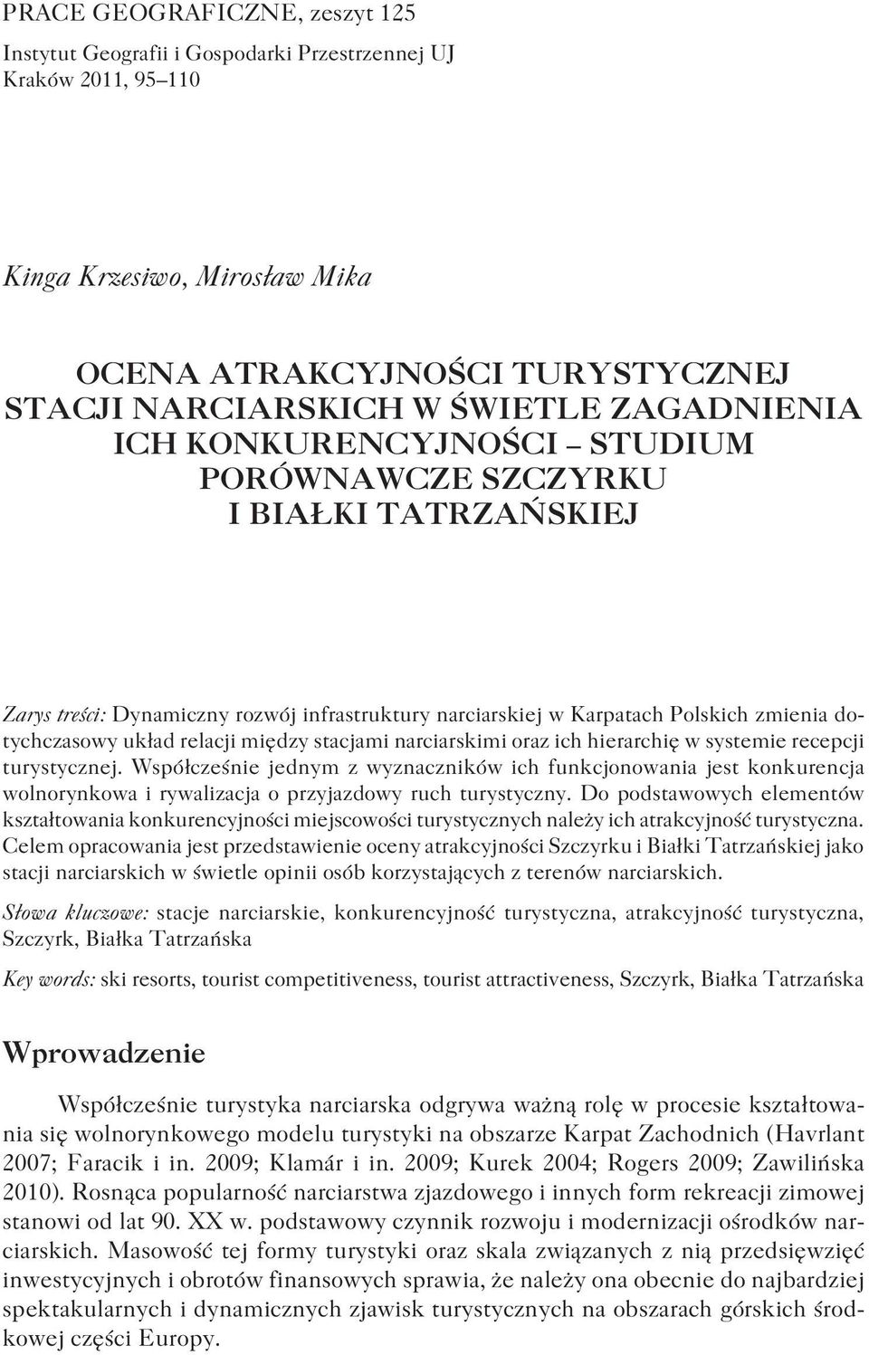 relacji między stacjami narciarskimi oraz ich hierarchię w systemie recepcji turystycznej.