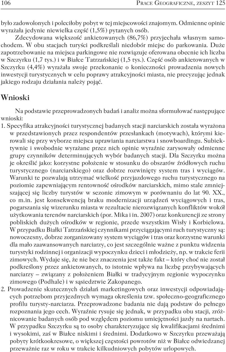 Duże zapotrzebowanie na miejsca parkingowe nie rozwiązuje oferowana obecnie ich liczba w Szczyrku (1,7 tys.) 