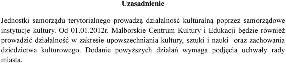 Malborskie Centrum Kultury i Edukacji będzie również prowadzić działalność w zakresie