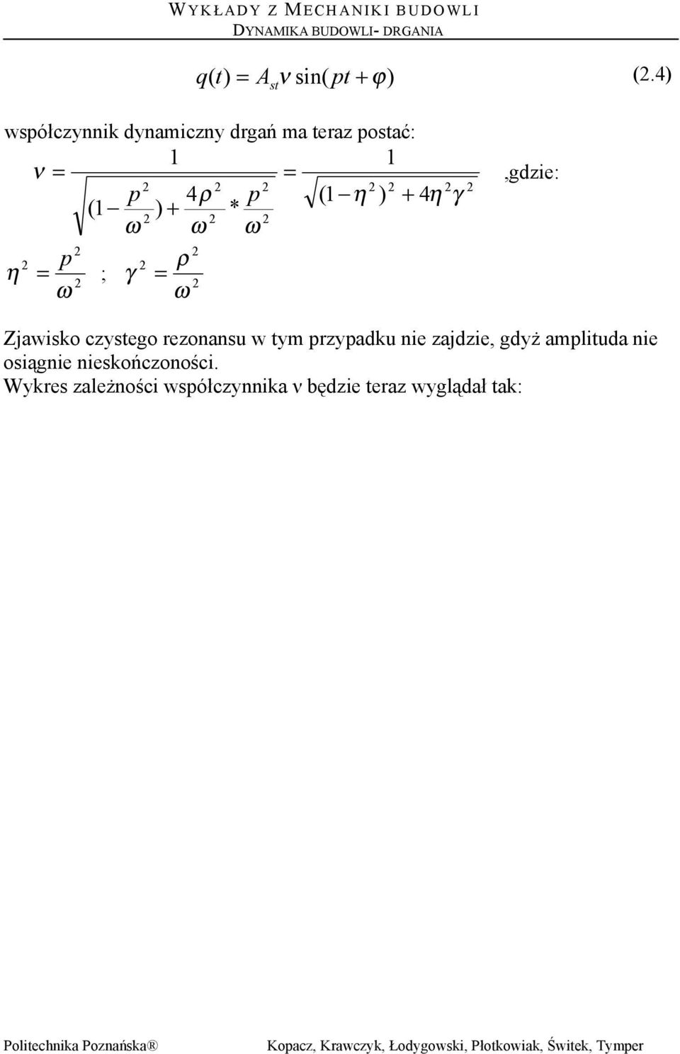 ) + * ρ η = ; γ =,gdzie: Zawisko czystego ezonansu w ty zyadku nie