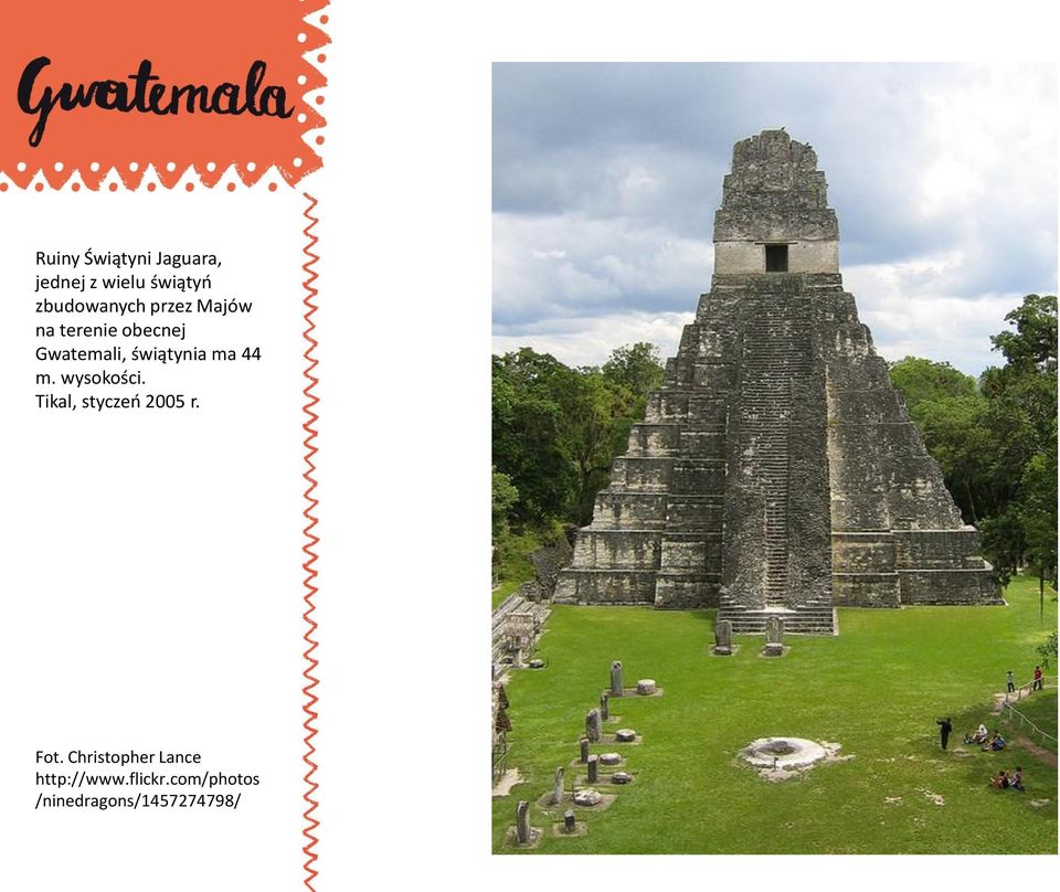 świątynia ma 44 m. wysokości. Tikal, styczeń 2005 r. Fot.