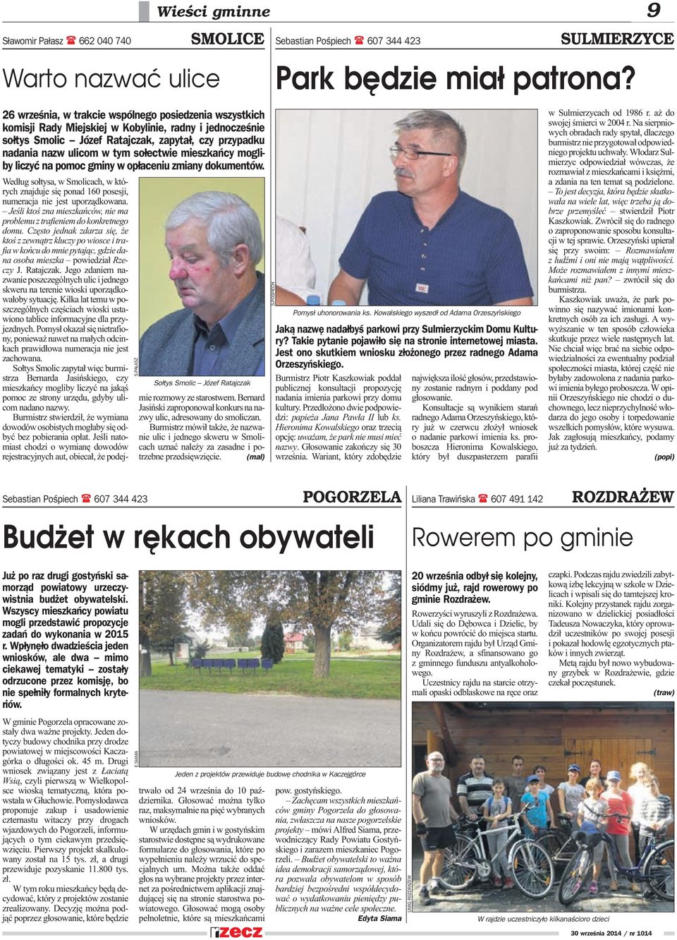 so³ectwie mieszkañcy mogliby liczyæ na pomoc gminy w op³aceniu zmiany dokumentów. S.