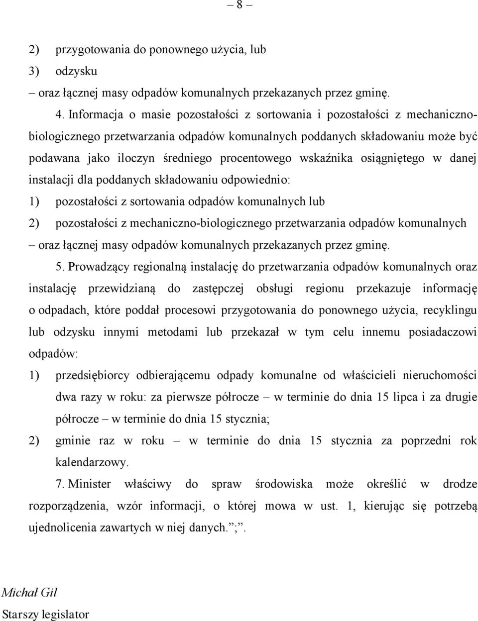 wskaźnika osiągniętego w danej instalacji dla poddanych składowaniu odpowiednio: 1) pozostałości z sortowania odpadów komunalnych lub 2) pozostałości z mechaniczno-biologicznego przetwarzania odpadów