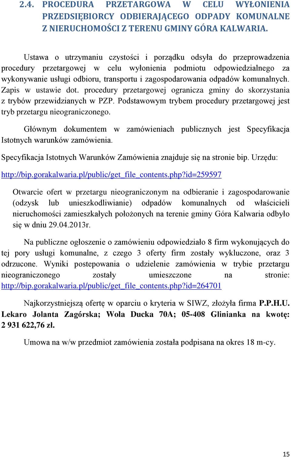 odpadów komunalnych. Zapis w ustawie dot. procedury przetargowej ogranicza gminy do skorzystania z trybów przewidzianych w PZP.