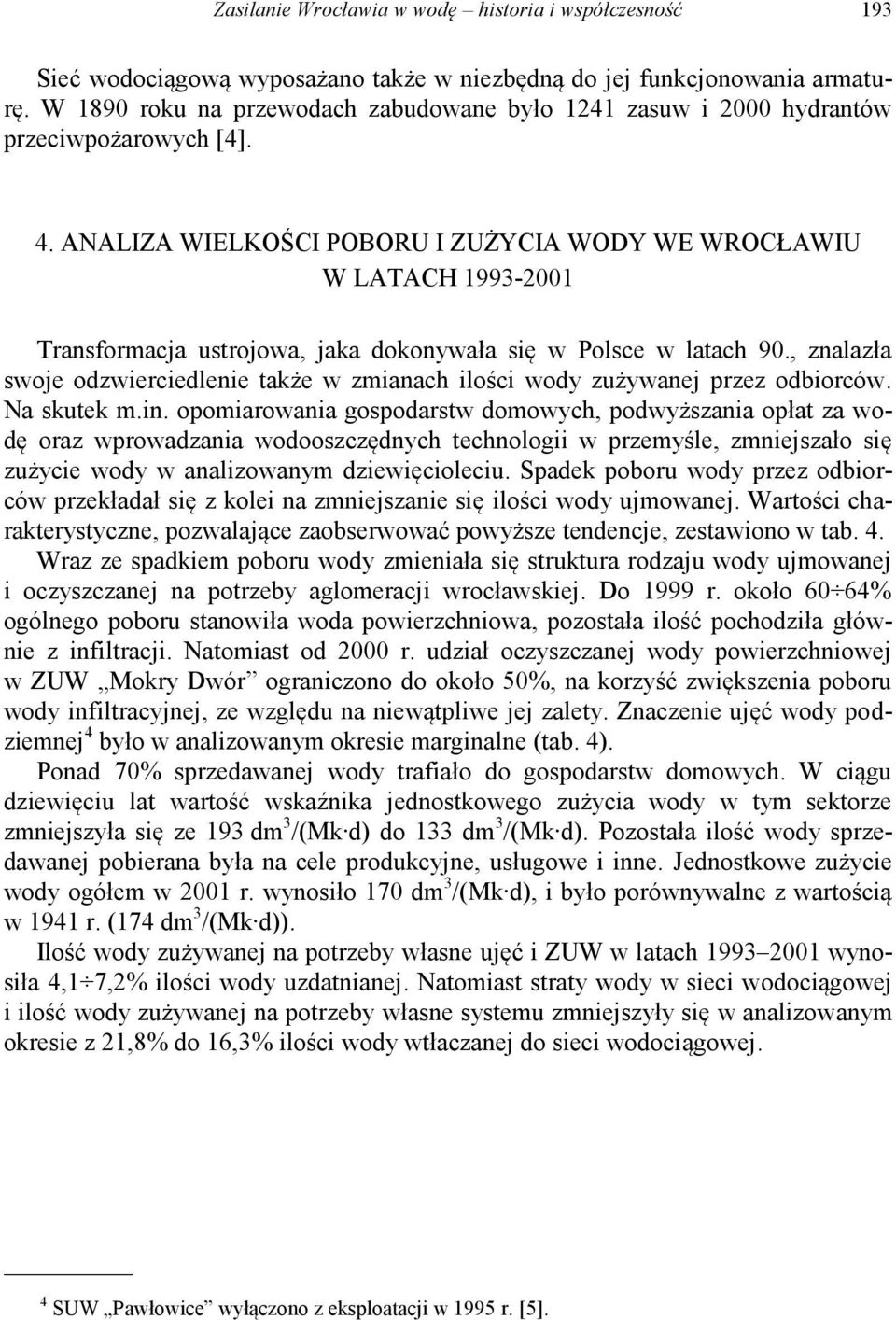 ANALIZA WIELKOŚCI POBORU I ZUŻYCIA WODY WE WROCŁAWIU W LATACH 1993-2001 Transformacja ustrojowa, jaka dokonywała się w Polsce w latach 90.