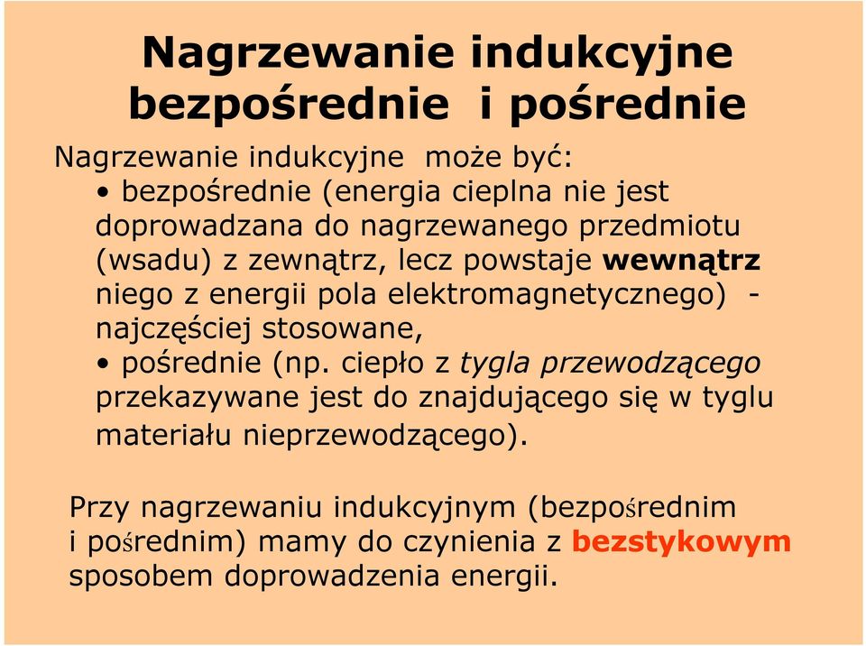 najczęściej stosowane, pośrednie (np.