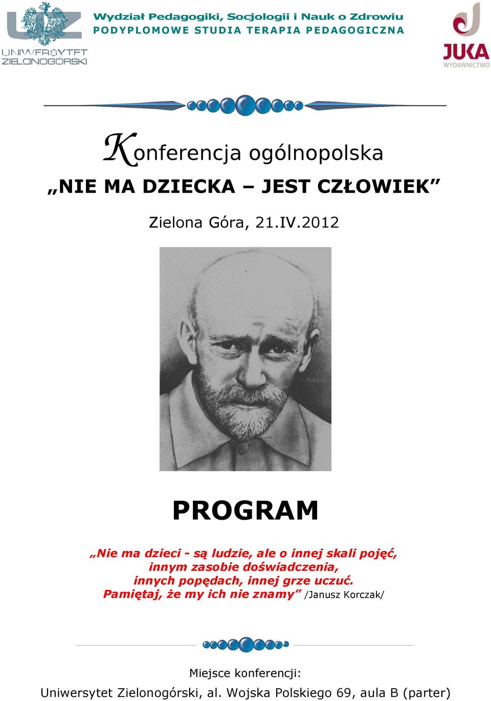 Pamiętaj, że my ich nie znamy /Janusz Korczak/ Miejsce