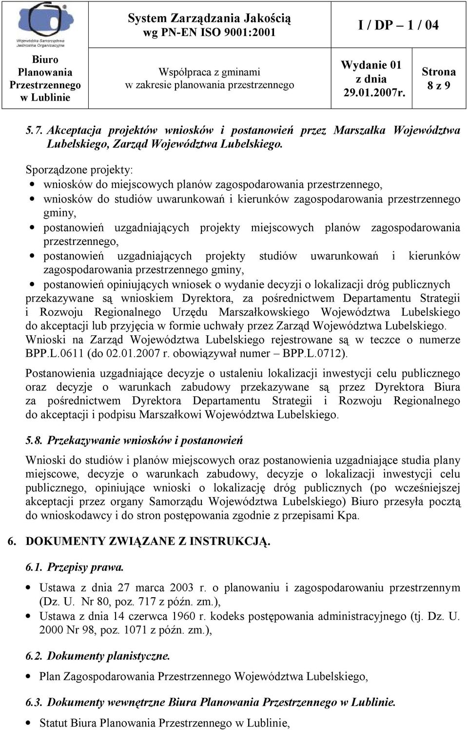 projekty miejscowych planów zagospodarowania przestrzennego, postanowień uzgadniających projekty studiów uwarunkowań i kierunków zagospodarowania przestrzennego gminy, postanowień opiniujących