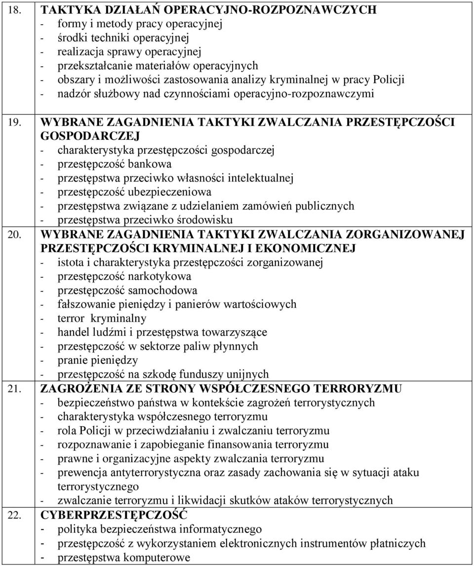 WYBRANE ZAGADNIENIA TAKTYKI ZWALCZANIA PRZESTĘPCZOŚCI GOSPODARCZEJ - charakterystyka przestępczości gospodarczej - przestępczość bankowa - przestępstwa przeciwko własności intelektualnej -