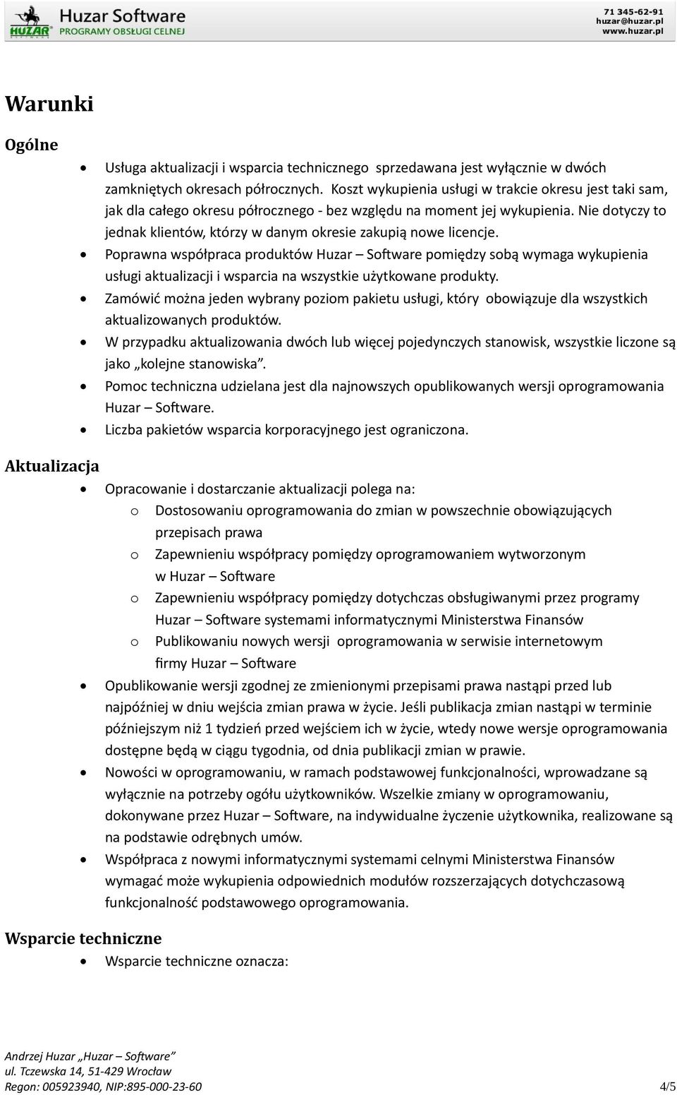 Nie dotyczy to jednak klientów, którzy w danym okresie zakupią nowe licencje.