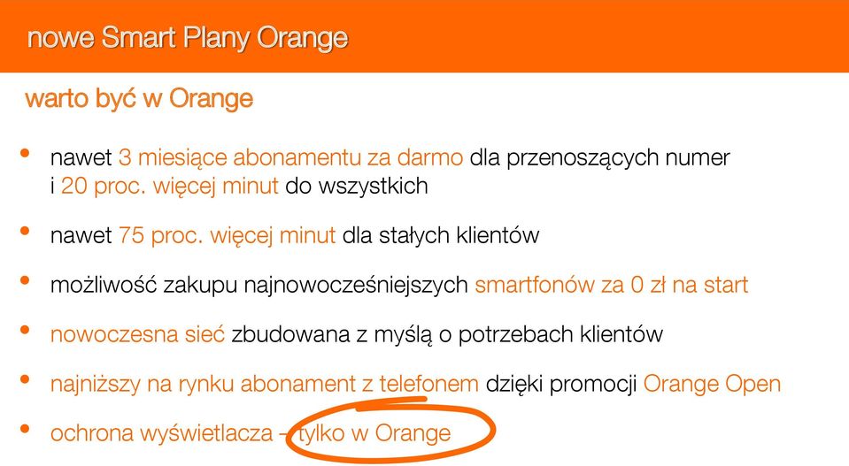 więcej minut dla stałych klientów możliwość zakupu najnowocześniejszych smartfonów za 0 zł na start