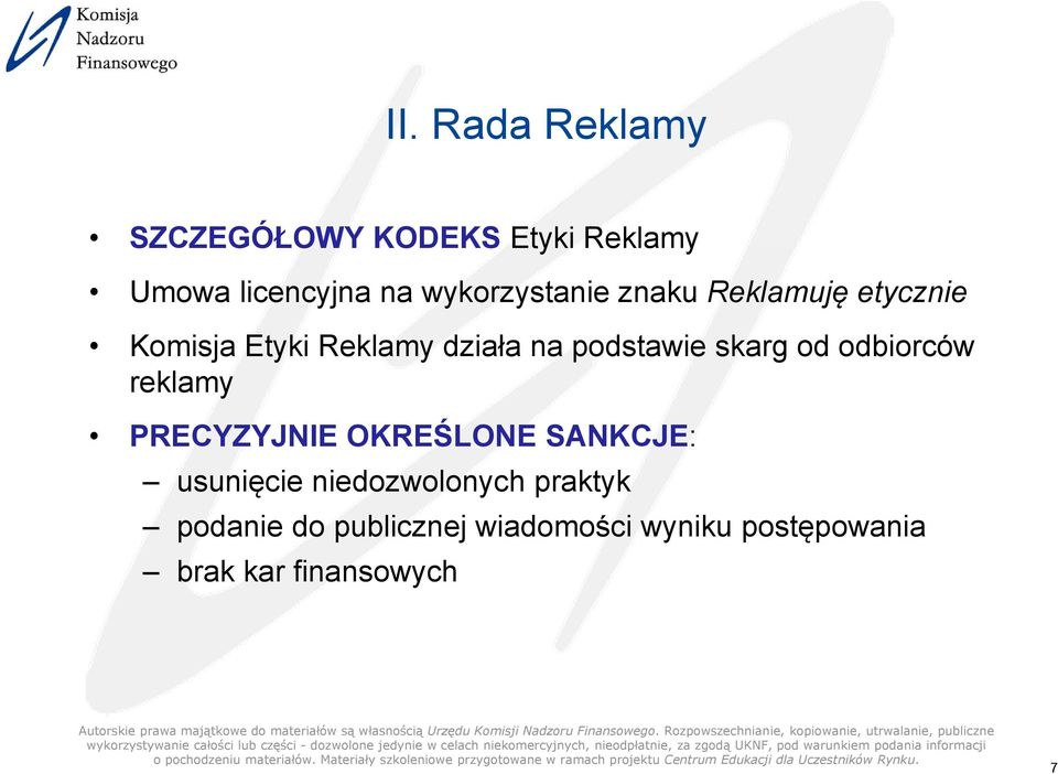 podstawie skarg od odbiorców reklamy PRECYZYJNIE OKREŚLONE SANKCJE: usunięcie