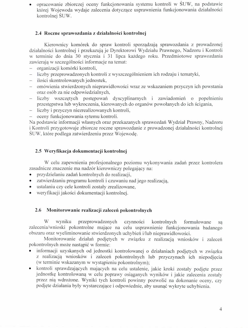 Nadzoru i Kontroli w terminie do dnia 30 stycznia i 31 lipca każdego roku.
