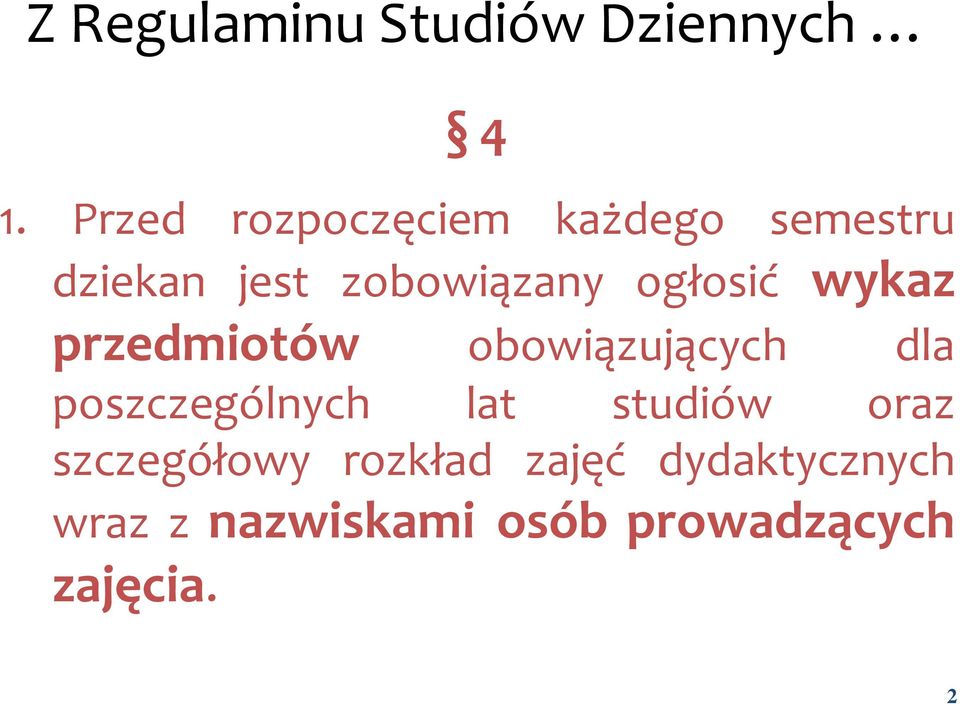 ogłosić wykaz przedmiotów obowiązujących dla poszczególnych lat