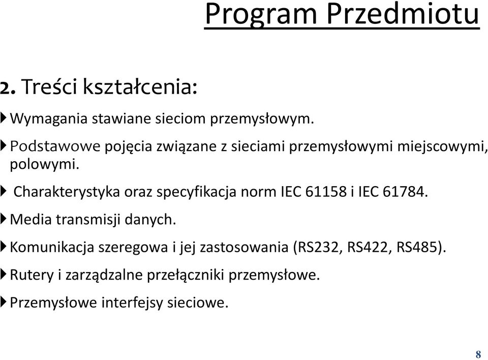 Charakterystyka oraz specyfikacja norm IEC 61158 i IEC 61784. Media transmisji danych.