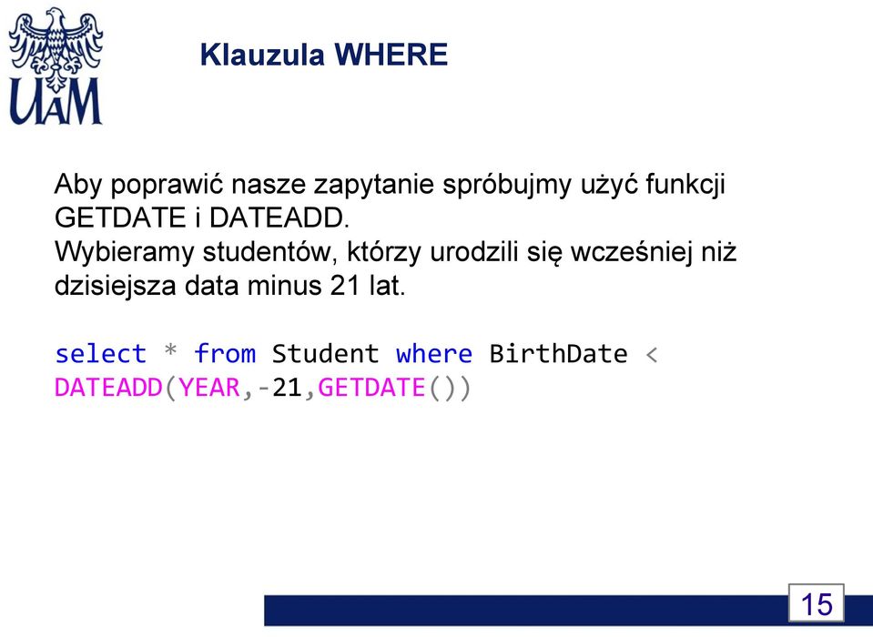 Wybieramy studentów, którzy urodzili się wcześniej niż