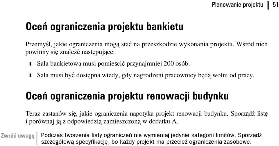 Sala musi być dostępna wtedy, gdy nagrodzeni pracownicy będą wolni od pracy.