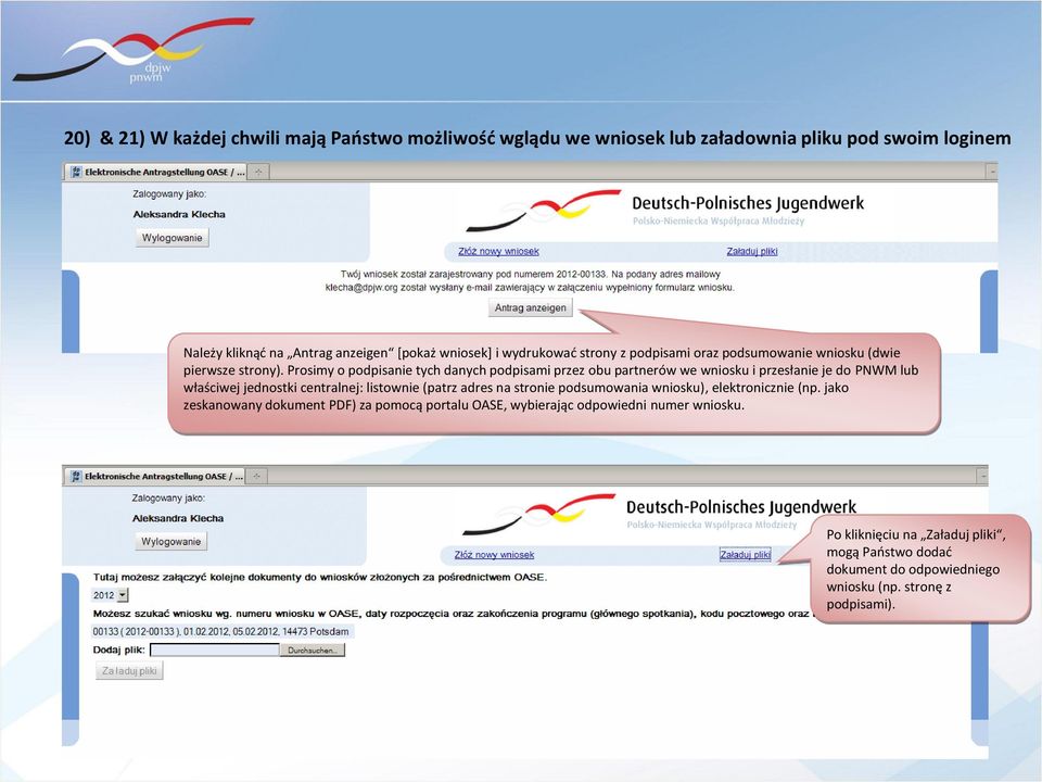 Prosimy o podpisanie tych danych podpisami przez obu partnerów we wniosku i przesłanie je do PNWM lub właściwej jednostki centralnej: listownie (patrz adres na