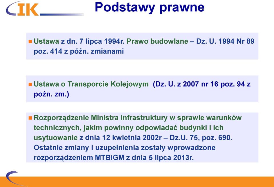 ) Rozporządzenie Ministra Infrastruktury w sprawie warunków technicznych, jakim powinny odpowiadać budynki i
