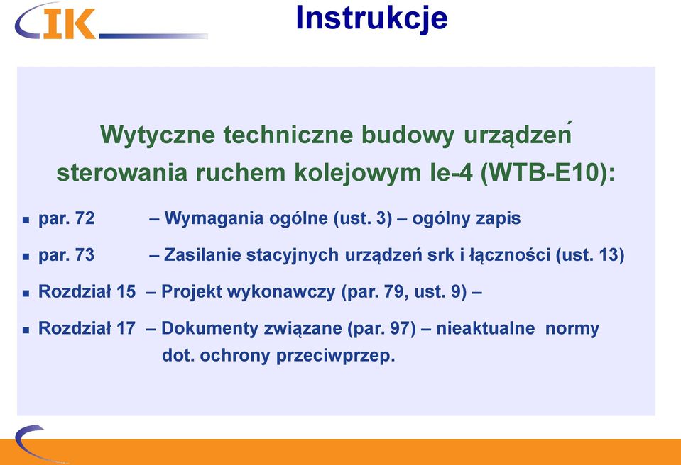 73 Zasilanie stacyjnych urządzeń srk i łączności (ust.