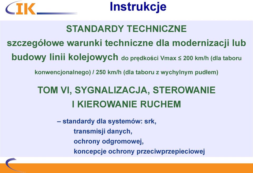 taboru z wychylnym pudłem) TOM VI, SYGNALIZACJA, STEROWANIE I KIEROWANIE RUCHEM