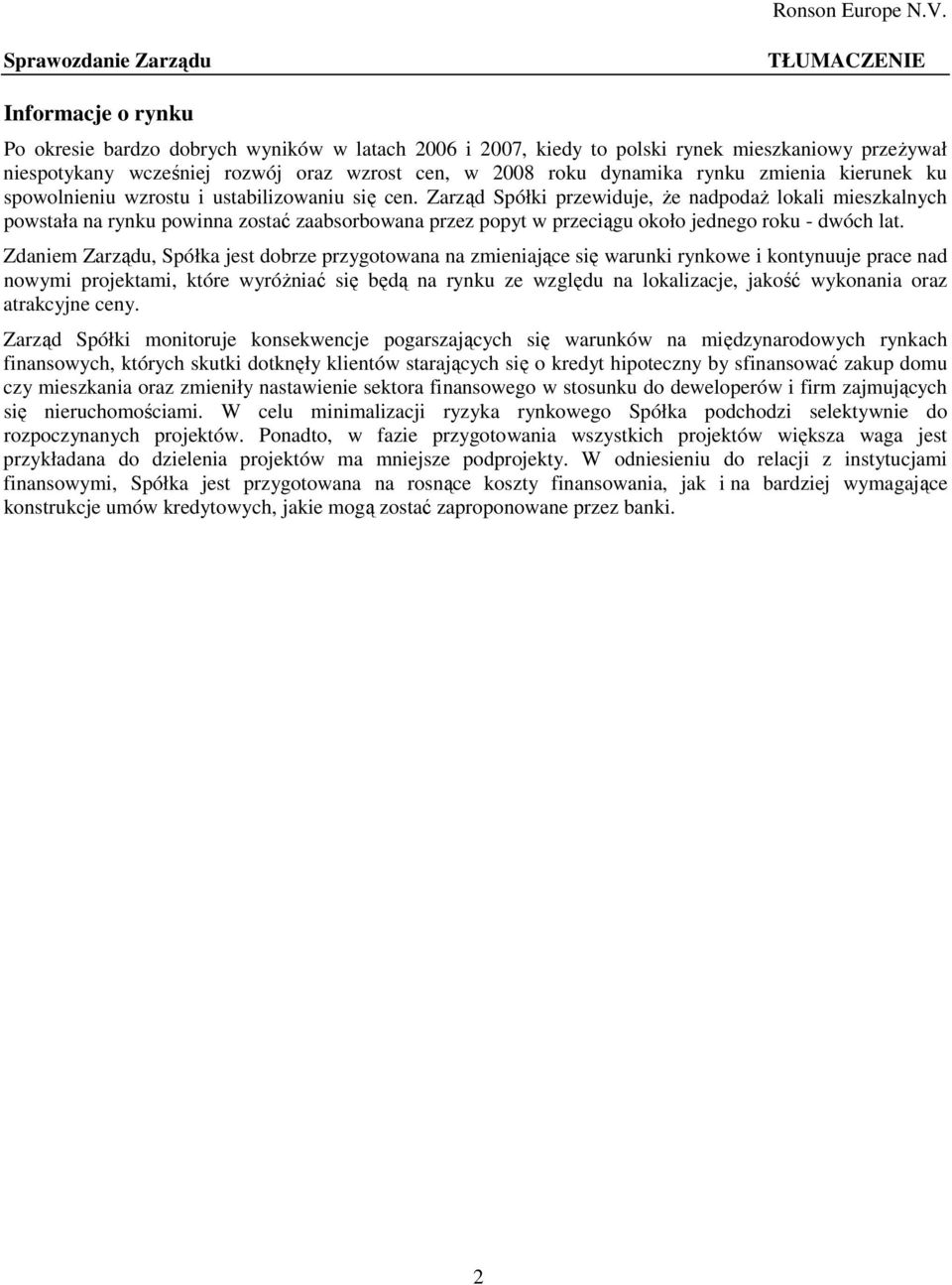 zmienia kierunek ku spowolnieniu wzrostu i ustabilizowaniu się cen.