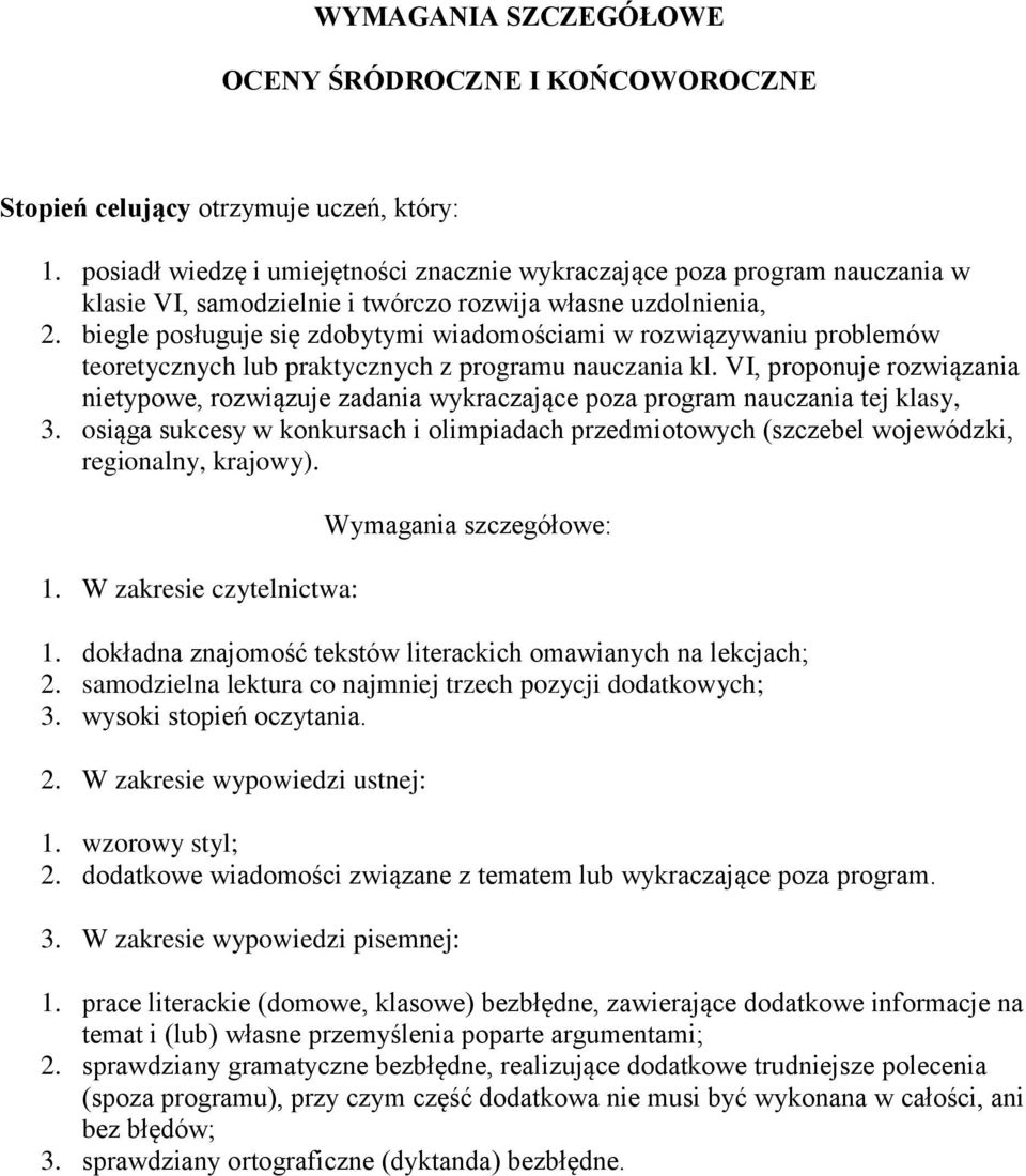 biegle posługuje się zdobytymi wiadomościami w rozwiązywaniu problemów teoretycznych lub praktycznych z programu nauczania kl.