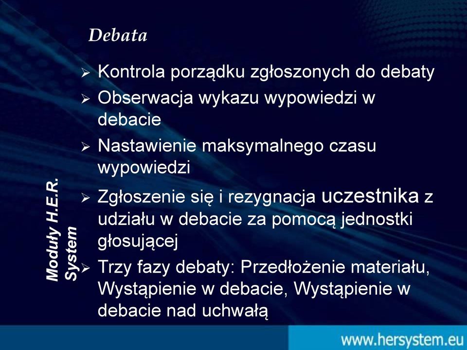 debacie Nastawienie maksymalnego czasu wypowiedzi Zgłoszenie się i rezygnacja