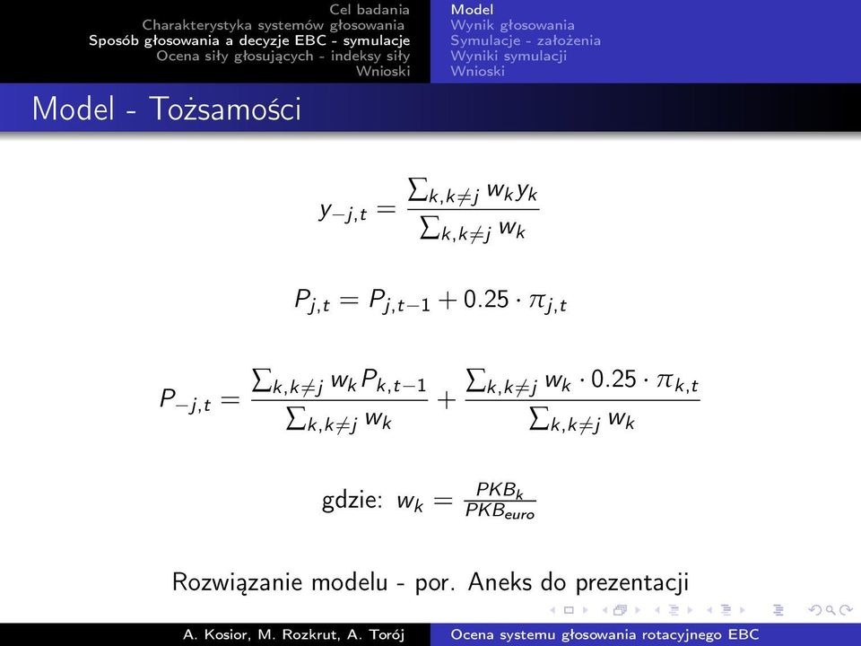 25 π j,t P j,t = k,k =j w k P k,t 1 k,k =j w k + k,k =j w k 0.