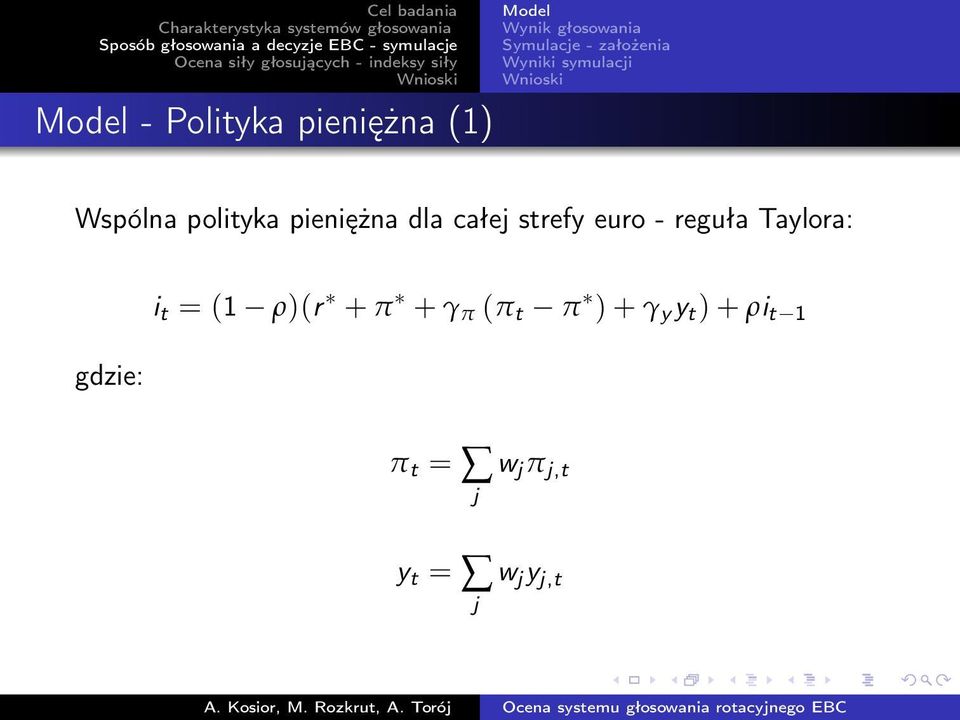 całej strefy euro - reguła Taylora: gdzie: i t = (1 ρ)(r + π +