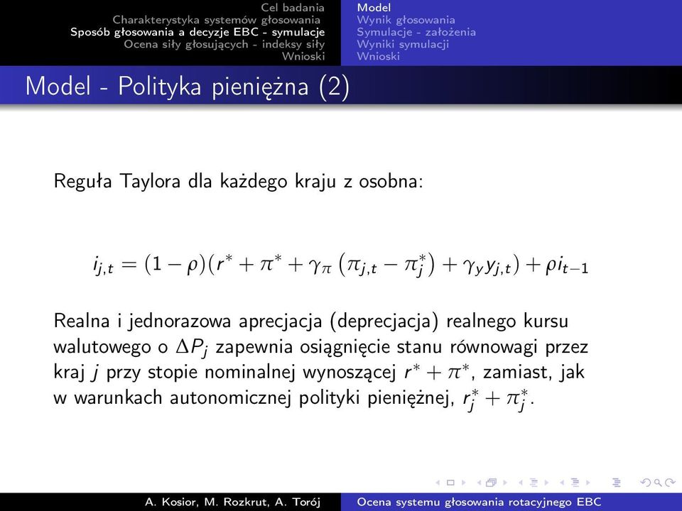 aprecjacja (deprecjacja) realnego kursu walutowego o P j zapewnia osiągnięcie stanu równowagi przez kraj j