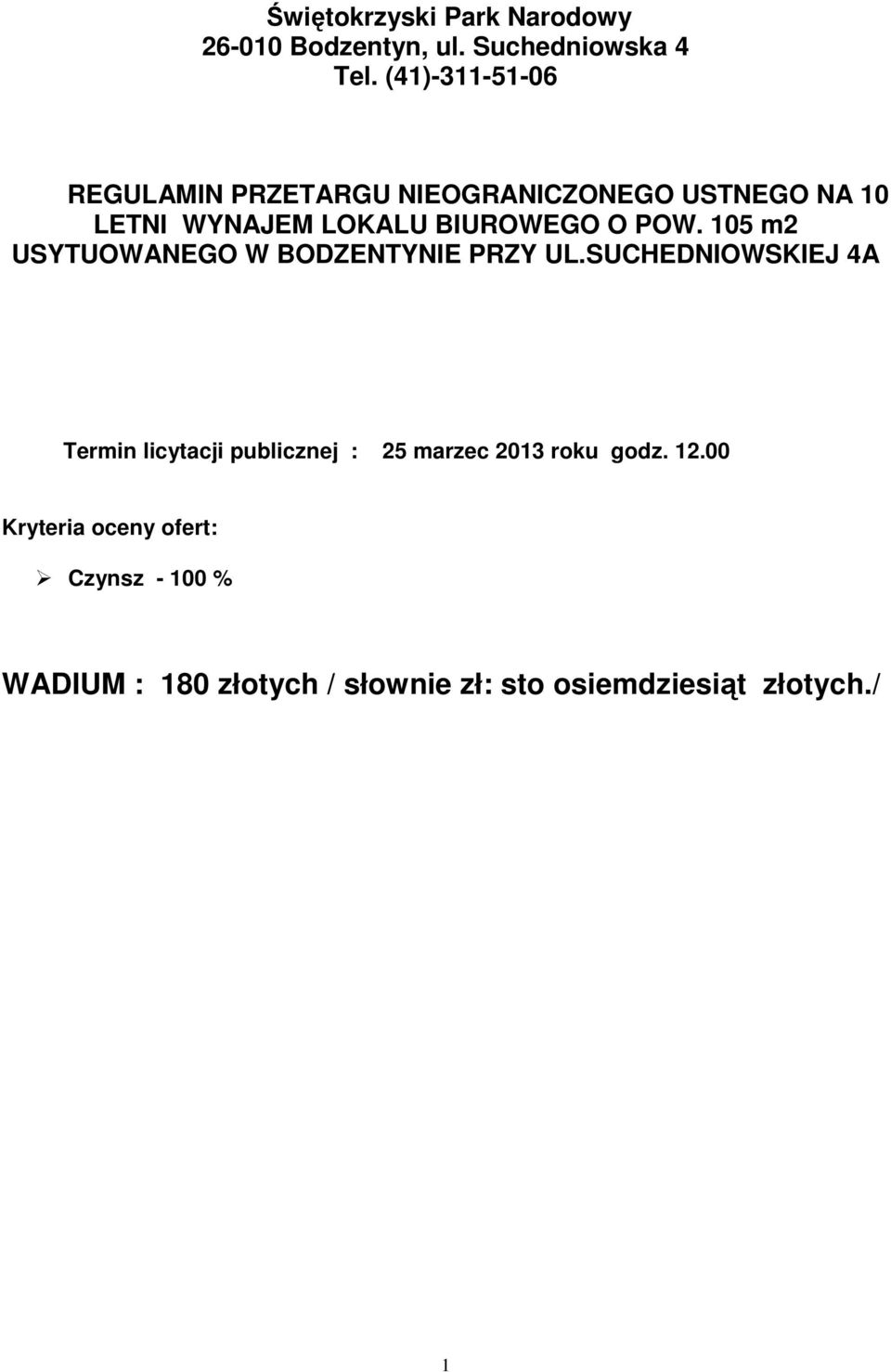 POW. 105 m2 USYTUOWANEGO W BODZENTYNIE PRZY UL.