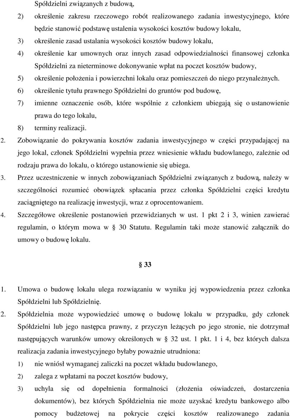 budowy, 5) określenie połoŝenia i powierzchni lokalu oraz pomieszczeń do niego przynaleŝnych.