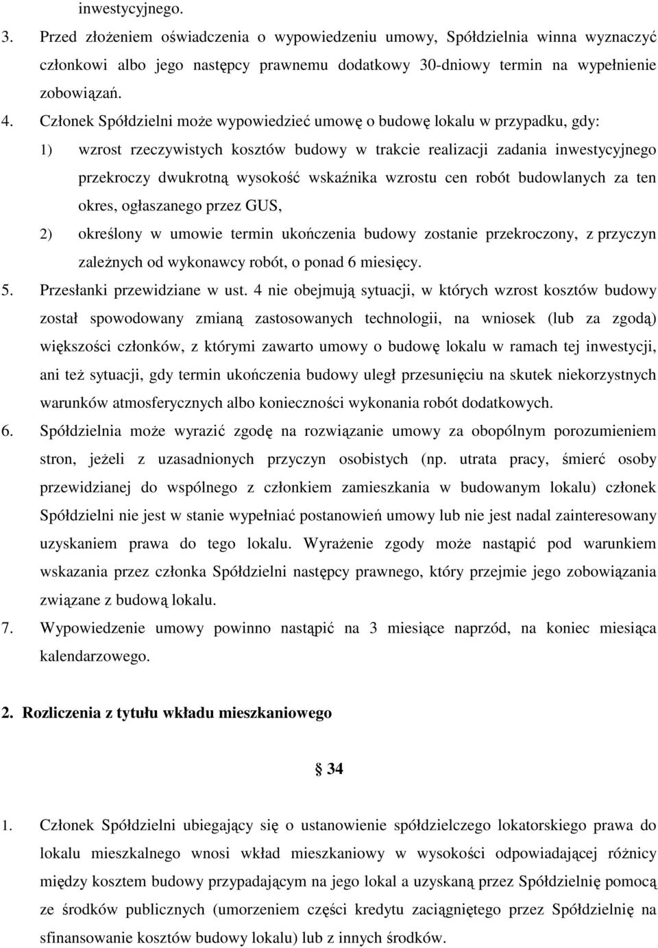 wskaźnika wzrostu cen robót budowlanych za ten okres, ogłaszanego przez GUS, 2) określony w umowie termin ukończenia budowy zostanie przekroczony, z przyczyn zaleŝnych od wykonawcy robót, o ponad 6