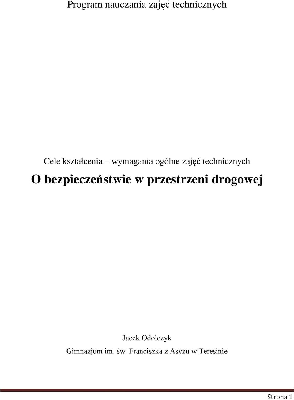 bezpieczeństwie w przestrzeni drogowej Jacek