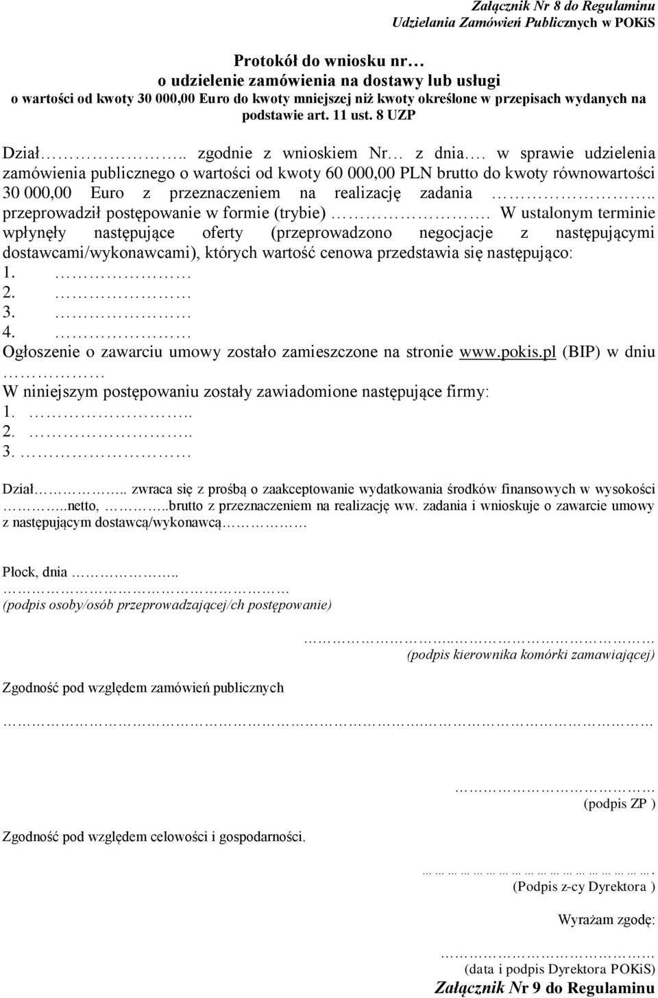 w sprawie udzielenia zamówienia publicznego o wartości od kwoty 60 000,00 PLN brutto do kwoty równowartości 30 000,00 Euro z przeznaczeniem na realizację zadania.