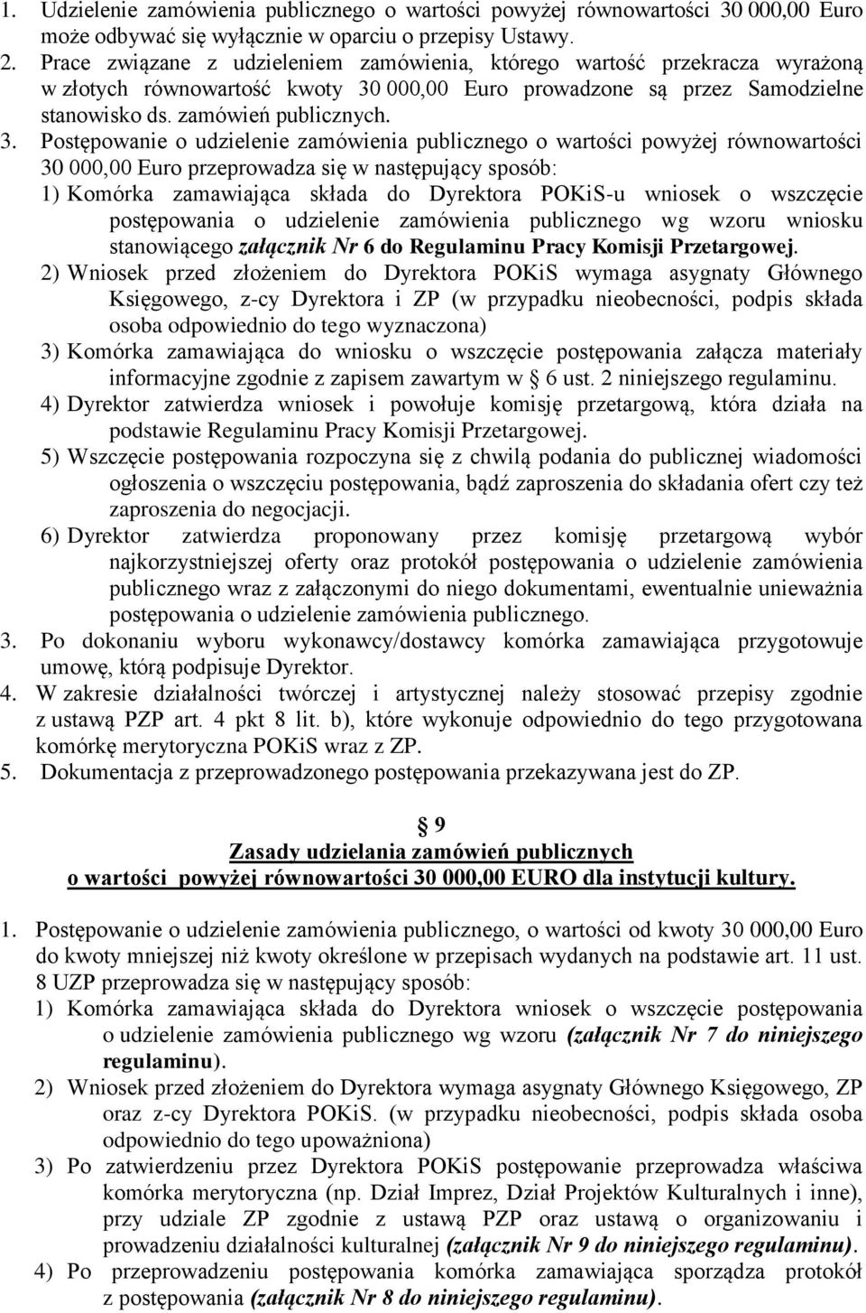 000,00 Euro prowadzone są przez Samodzielne stanowisko ds. zamówień publicznych. 3.