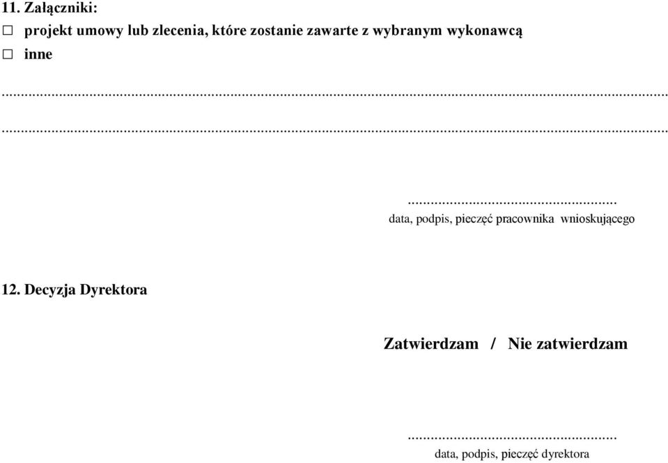 .. data, podpis, pieczęć pracownika wnioskującego 12.