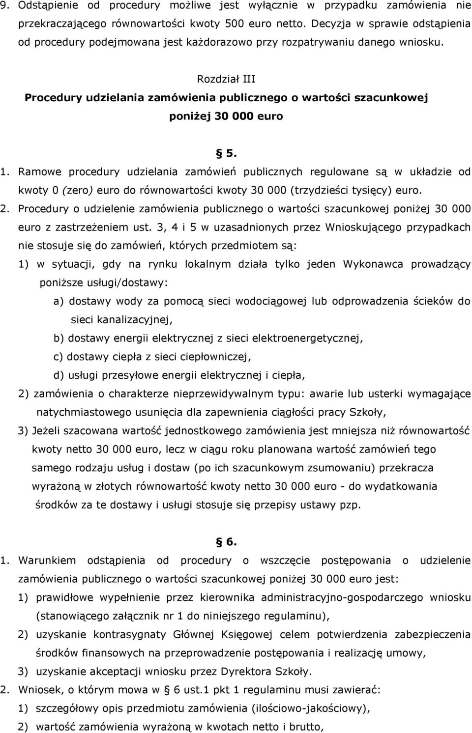 Rozdział III Procedury udzielania zamówienia publicznego o wartości szacunkowej poniżej 30 000 euro 5. 1.