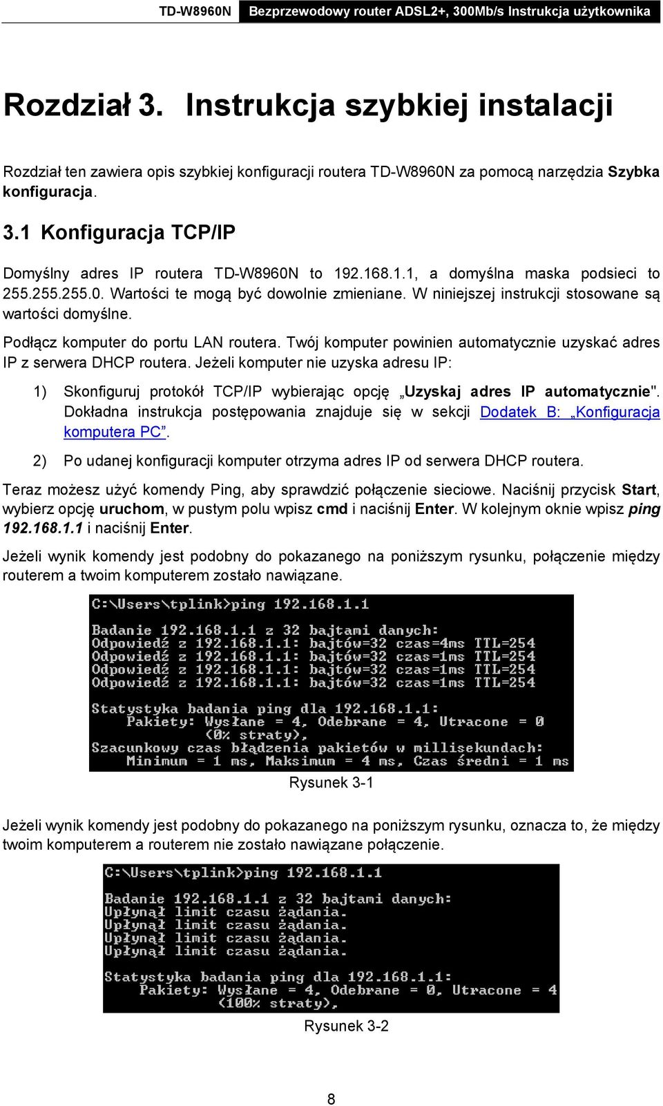 Twój komputer powinien automatycznie uzyskać adres IP z serwera DHCP routera. Jeżeli komputer nie uzyska adresu IP: 1) Skonfiguruj protokół TCP/IP wybierając opcję Uzyskaj adres IP automatycznie".