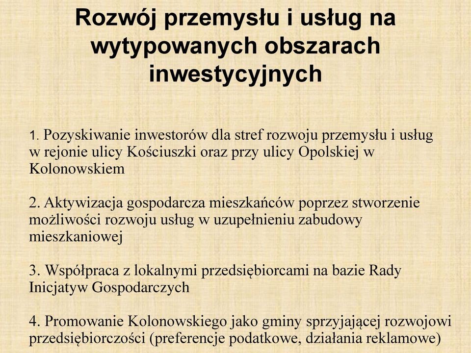 Aktywizacja gospodarcza mieszkańców poprzez stworzenie możliwości rozwoju usług w uzupełnieniu zabudowy mieszkaniowej 3.