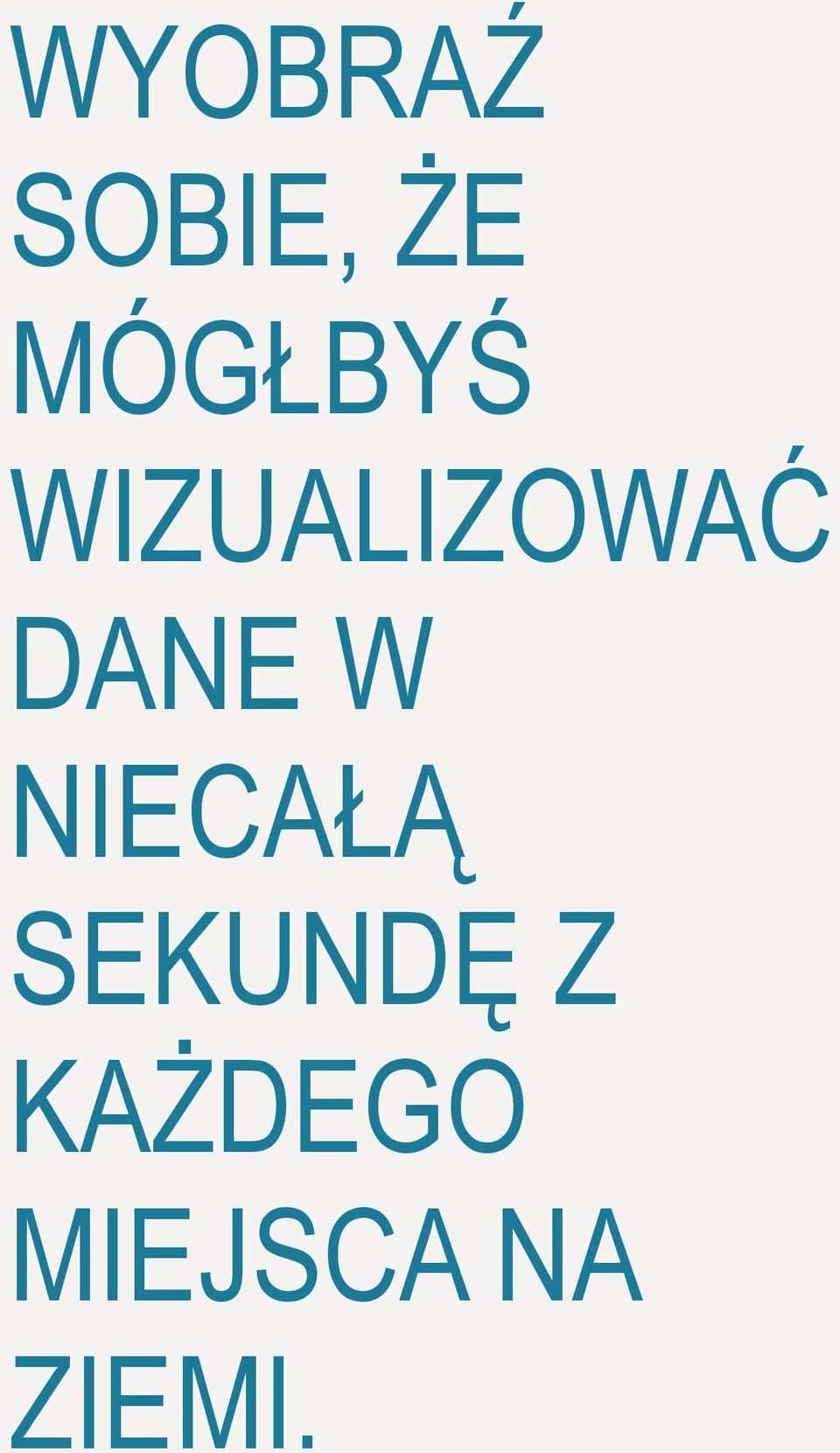 DANE W NIECAŁĄ SEKUNDĘ