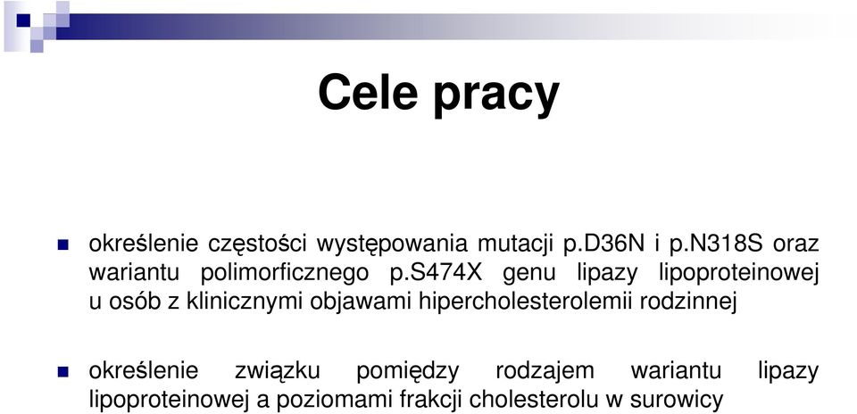 s474x genu lipazy lipoproteinowej u osób z klinicznymi objawami