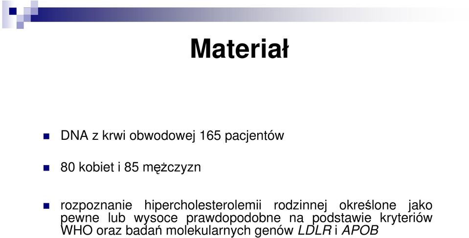 określone jako pewne lub wysoce prawdopodobne na