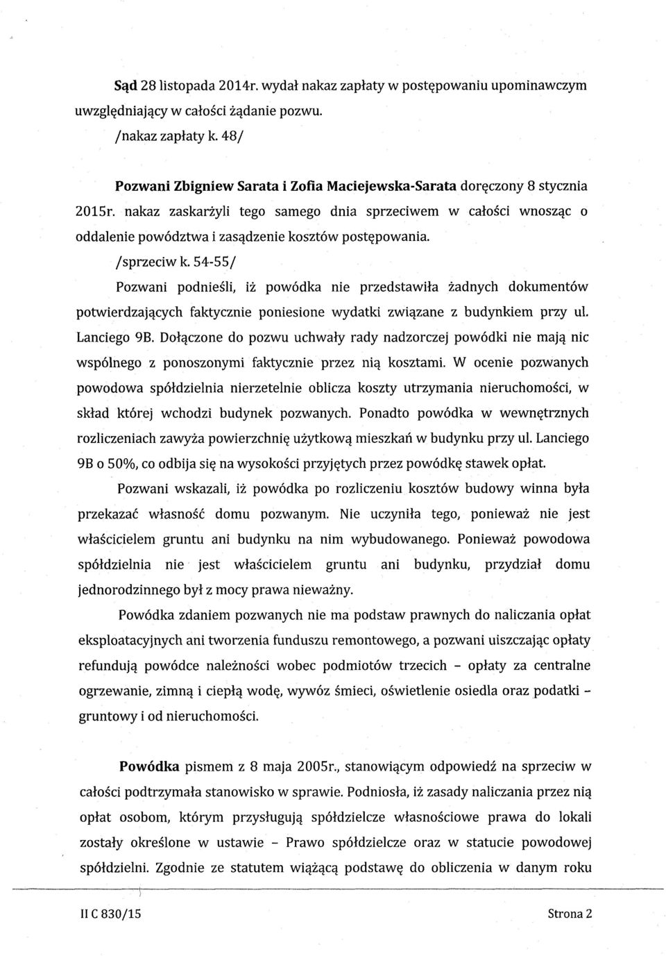 nakaz zaskarzyli tego samego dnia sprzeciwem w caloscl wnoszqc 0 oddalenie pow6dztwa i zasadzenie koszt6w postepowania. /sprzeciw k.