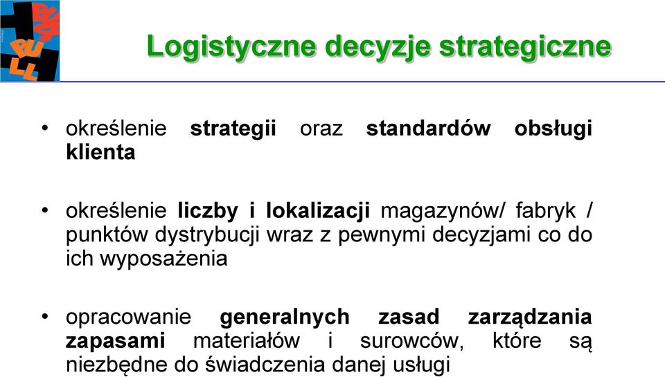 wraz z pewnymi decyzjami co do ich wyposażenia opracowanie generalnych zasad