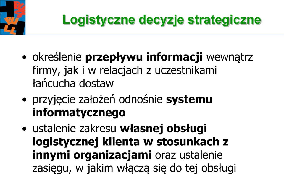 systemu informatycznego ustalenie zakresu własnej obsługi logistycznej klienta w