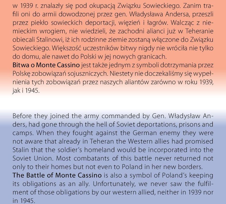 Większość uczestników bitwy nigdy nie wróciła nie tylko do domu, ale nawet do Polski w jej nowych granicach.